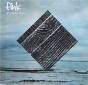 Fink - Perfect Darkness