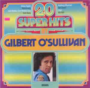 Gilbert O'Sullivan - 20 Super Hits By Gilbert O'Sullivan