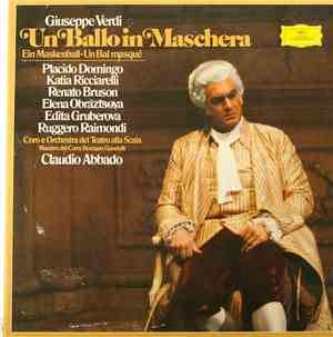 Giuseppe Verdi, Claudio Abbado, Placido Domingo, Renato Bruson, Katia Ricciarelli, Ruggero Raimondi - Un Ballo In Maschera = Ein Maskenball = Un Bal Masqué