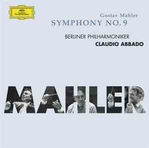 Gustav Mahler, Berliner Philharmoniker, Claudio Abbado - Symphony No. 9