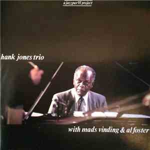 Hank Jones Trio With Mads Vinding & Al Foster - Hank Jones Trio With Mads Vinding & Al Foster