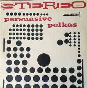 Jindrich Bauer And His Polka Band - Persuasive Polkas
