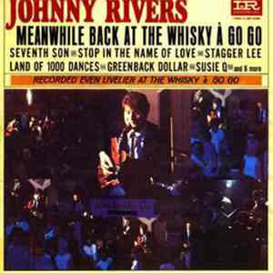 Johnny Rivers - Meanwhile Back At The Whisky À Go Go