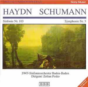 Joseph Haydn - Robert Schumann / SWF-Sinfonieorchester Baden-Baden , Dirigent: Zoltan Pesko - Sinfonie Nr. 103 / Symphonie Nr. 3