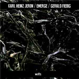 Karl Heinz Jeron / Emerge / Gerald Fiebig - Wafts