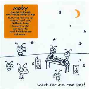 Moby - Wait For Me. Remixes!