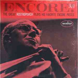 Mstislav Rostropovich, Alexander Dedyukhin, Naum Walter, Vladimir Yampolsky, State Radio Orchestra, Nikolai Anosov, Moscow Youth Symphony Orchestra, Kiril Kondrashin - Encore: The Great Rostropovich Plays His Favorite Encores