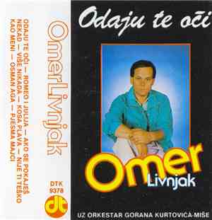 Omer Livnjak Uz Orkestar Gorana Kurtovića - Miše - Odaju Te Oči