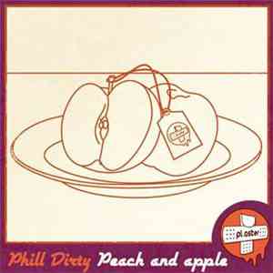 Phill Dirty - Peach And Apple
