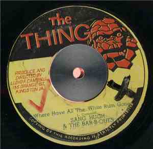 Sang Hugh & The Bar-B-Ques - Where Have All The White Rum Gone