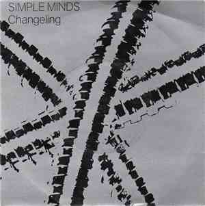 Simple Minds - Changeling