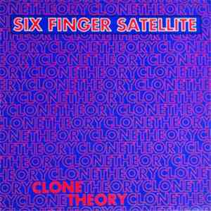 Six Finger Satellite - Clone Theory
