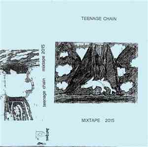 Teenage Chain - Mixtape 2015
