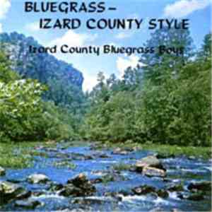 The Izard County Bluegrass Boys - Bluegrass- Izard County Style