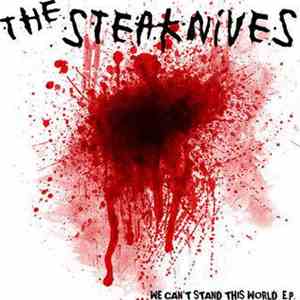 The Steaknives - We Can't Stand This World E.P.