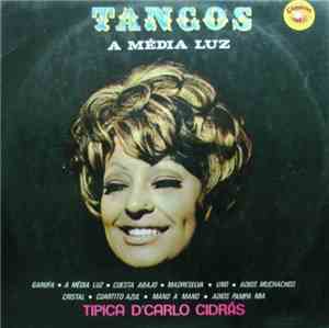 Tipica D'Carlo Cidrás - Tangos A Média Luz