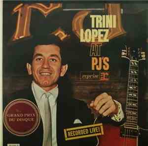 Trini Lopez - Trini Lopez At PJ's