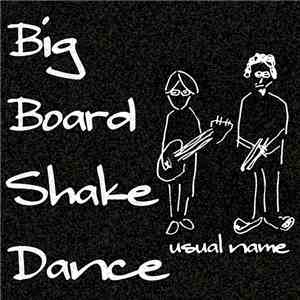 Usual Name - Big Board Shake Dance