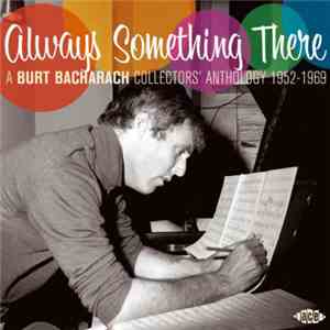 Various - Always Something There: A Burt Bacharach Collectors' Anthology 1952-1969
