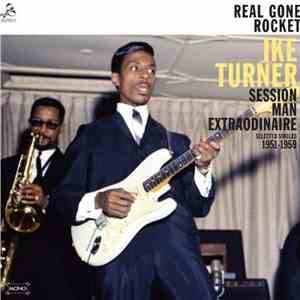 Various - Real Gone Rocket - Ike Turner : Session Man Extraordinaire : Selected Singles 1951-1959