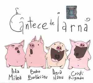 Ada Milea, Bobo Burlăcianu, Anca Hanu, Cristi Rigman - Cântece De Iarnă