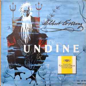 Albert Lortzing -  Undine
