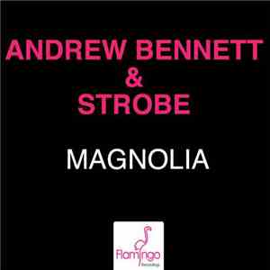 Andrew Bennett & Strobe  - Magnolia