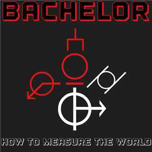 Bachelor  - How To Measure The World