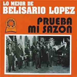 Belisario Lopez Y Su Orquesta - Prueba Mi Sazon