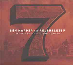 Ben Harper And Relentless7 - Live From The Montreal International Jazz Fest ...