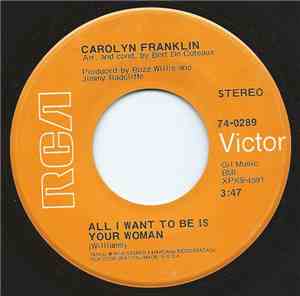 Carolyn Franklin - All I Want Is To Be Your Woman