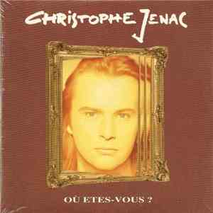 Christophe Jenac - Où Êtes-Vous ?