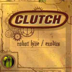 Clutch  - Robot Hive / Exodus