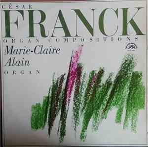 César Franck, Marie-Claire Alain - Organ Compositions