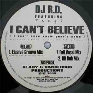 DJ R.D. Featuring Tangi - I Can't Believe (I Don't Even Know Your Name)