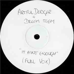 Dreem Teem + Artful Dodger - It Ain't Enough (Full Vocal Mix)