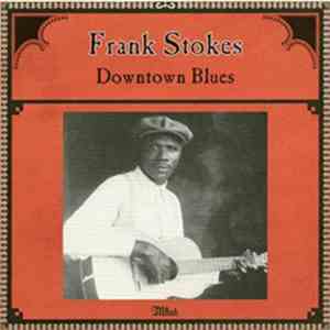 Frank Stokes - Downtown Blues