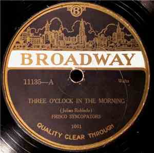 Frisco Syncopators - Three O'Clock In The Morning / Swanee River Moon