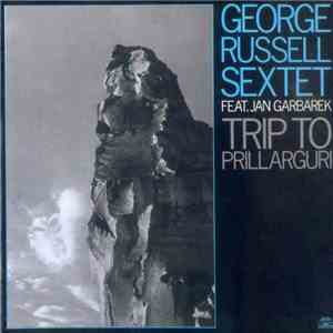 George Russell Sextet Feat. Jan Garbarek - Trip To Prillarguri