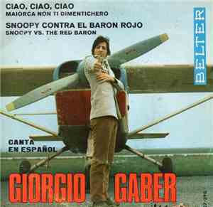 Giorgio Gaber - Ciao Ciao Ciao / Snoopy Contra El Baron Rojo