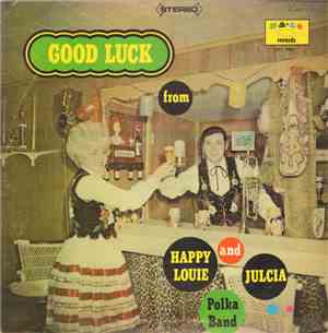 Happy Louie And Julcia Polka Band - Good Luck