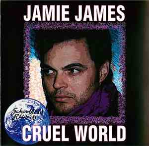 Jamie James  - Cruel World