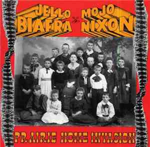 Jello Biafra & Mojo Nixon With The Toadliquors - Prairie Home Invasion