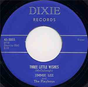 Jimmie Lee And The Playboys - Three Little Wishes