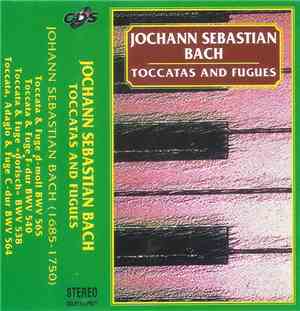 Jochann Sebastian Bach - Toccatas And Fugues