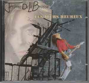 Jérôme De La Brosse - Les Jours Heureux