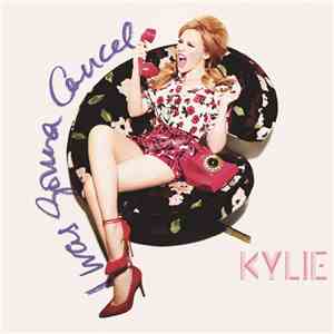 Kylie Minogue - I Was Gonna Cancel