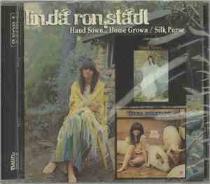 Linda Ronstadt - Hand Sown...Home Grown/ Silk Purse