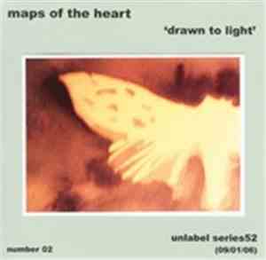 Maps Of The Heart - Drawn To Light