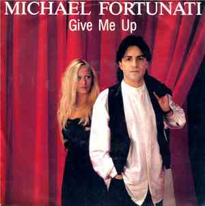 Michael Fortunati - Give Me Up